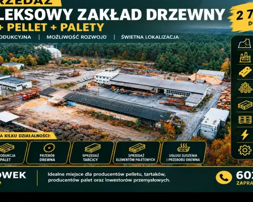 Sprzedam kompletny zakład drzewny: tartak, pellet 2 t/h, linia do palet, suszarnia , 1,5 Ha